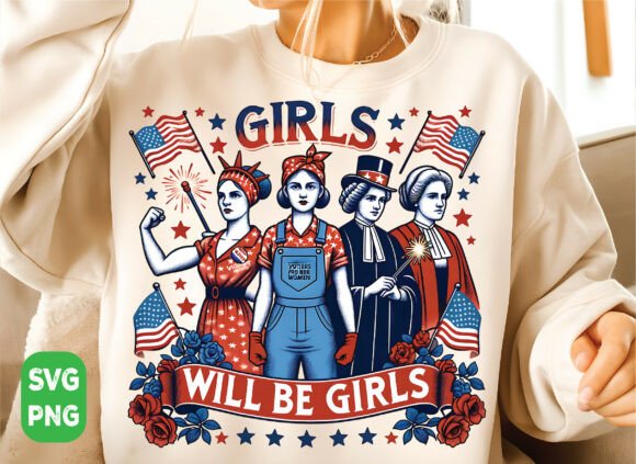 4th of July Girls Will Be Girls Feminist Graphics for T‑Shirt Designs