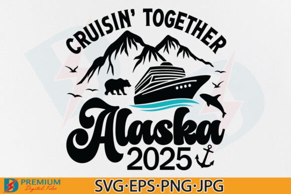 Alaska Cruise 2025 SVG, Family Trip PNG: T-Shirt Graphics