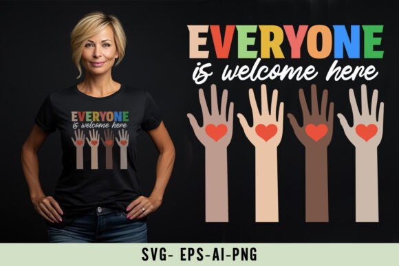 Everyone is Welcome Here Graphics for T-Shirt Designs