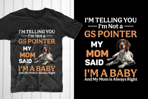 I'm Telling You I'm Not GS Pointer Mom T-Shirt Graphics