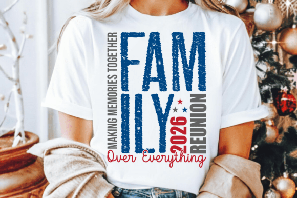 Over Everything Family Reunion 2026 Graphics for T-Shirt Designs