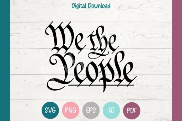 We the People Graphics for T-Shirt Designs